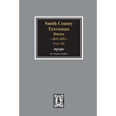 (영문도서)Smith County Tennessee Deeds 1835-1852. (Vol. #2) Paperback, Southern Historical Press, English, 9780893083830