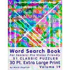 Word Search Book For Seniors: Pro Vision Friendly 51 Classic Puzzles 30 Pt. Extra Large Print Vol... Paperback, Independently Published