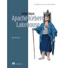 (영문도서)Architecting an Apache Iceberg Lakehouse: A Scalable Open-Source Data Platform Paperback, Manning Publications, English, 9781633435100
