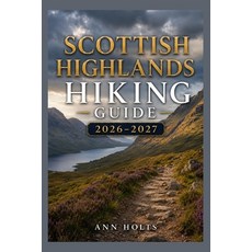 (영문도서)Scottish Highlands Hiking Guide 2026-2027: Best Trails Beginner and Solo Hike T... Paperback, Independently Published, English, 9798198405691