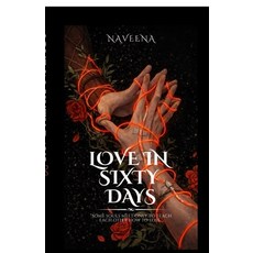 (영문도서)Love in Sixty Days: Some souls meet only to teach each other how to lose. Paperback, Notion Press, English, 9798902312482