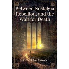 Between Longing Rebellion and Waiting for Death [paperback] 123373, Between Longing, Rebellion, an