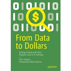 (영문도서)From Data to Dollars: Getting Started with Data Analytics and AI in Startups Paperback, Apress, English, 9798868818974