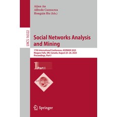 (영문도서)Social Networks Analysis and Mining: 17th International Conference Asonam 2025 ... Paperback, Springer, English, 9783032135124 Springer, English, 9783032135124