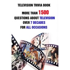 (영문도서) Television Trivia Book: More Than 1500 Questions About Television Over 7 Decades For All Occa... Paperback, Independently Published, English, 9798749753691