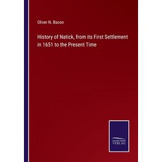 (영문도서) History of Natick from its First Settlement in 1651 to the Present Time Paperback, Salzwasser Verlag, English, 9783375175184