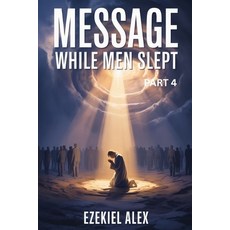 (영문도서)Message: While Men Slept PART 4 Paperback, Independently Published, English, 9798299146639