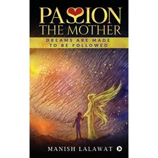 (영문도서)Passion the Mother: Dreams Are Made to Be Followed Paperback, Notion Press, English, 9781645877783