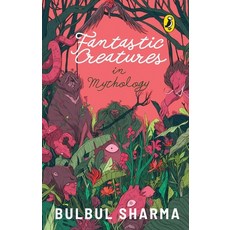 (영문도서) Fantastic Creatures in Mythology Paperback, India Puffin, English, 9780143452225