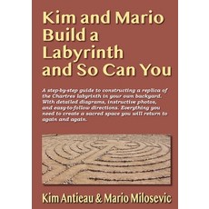 Kim and Mario Build a Labyrinth and So Can You Paperback, Green Snake Publishing