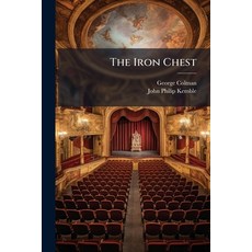 (영문도서)The Iron Chest: A Play; in Three Acts. [Based on William Godwin's Novel "Things... Paperback, Scholar's Choice, English, 9781296018986