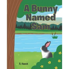(영문도서) A Bunny Named Sam Paperback, Christian Faith Publishing, English, 9798896370239