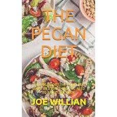 The Pegan Diet: The Pegan Diet: The Complete Guide on Everything You Need to about the Book Paperback, Independently Published, English, 9798705343799