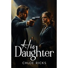 (영문도서) His Daughter Paperback, Chloe Ricks, English, 9781787991040