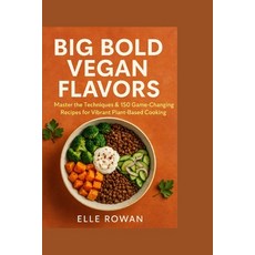 (英文圖書)Big Bold Vegan Flavors: Master the Techniques & 150 Recipes for Vibrant Plant-Ba... 平裝版, Independently Published, 英文