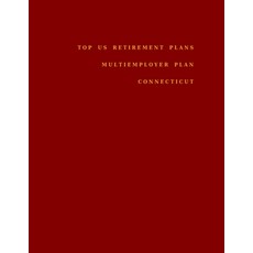 Top US Retirement Plans - Multiemployer Plan - Connecticut: Employee Benefit Plans Paperback, Independently Published