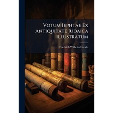 (영문도서)Votum Iephtae Ex Antiquitate Judaica Illustratum Paperback, Nabu Press, English, 9781178977585