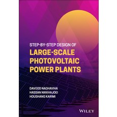(영문도서) Step-By-Step Design of Large-Scale Photovoltaic Power Plants Hardcover, Wiley, English, 9781119736561