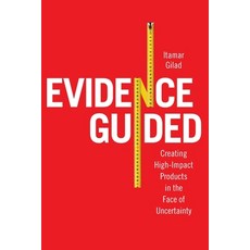 (영문도서) Evidence-Guided: Creating High Impact Products in the Face of Uncertainty Paperback, Itamar Gilad, English, 9788409536399