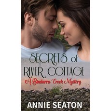 (영문도서) Secrets of River Cottage (A Bindarra Creek Mystery Romance) Paperback, Independently Published, English, 9798361587223