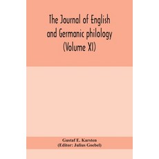 (영문도서) The Journal of English and Germanic philology (Volume XI) Paperback, Alpha Edition, 9789390400164