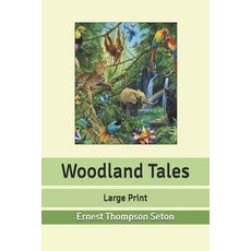 Woodland Tales: Large Print Paperback, Independently Published, English, 9798631669062