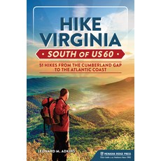 (영문도서) Hike Virginia South of Us 60: 51 Hikes from the Cumberland Gap to the Atlantic Coast Paperback, Menasha Ridge Press, English, 9781634043502