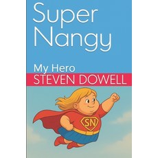 (英文圖書)Super Nangy: My Hero 平裝版, Independently Published, 英文