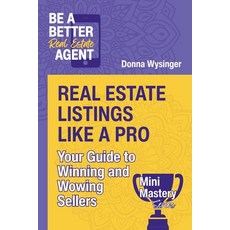(영문도서)Real Estate Listings Like a Pro: Your Guide to Winning and Wowing Sellers Paperback, Be a Better Agent, English, 9798993066011