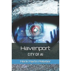 (영문도서) Havenport: City of AI Paperback, Independently Published, English, 9798344051482