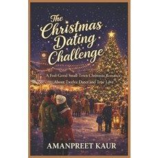 (英文圖書)The Christmas Dating Challenge: A Feel-Good Small-Town Christmas Romance About T... 平裝版, Independently Published, 英文