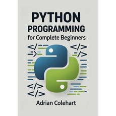 (영문도서)Python Programming for Complete Beginners: "From Zero to Python Pro: A Beginner'... Paperback, Independently Published, English, 9798271044090