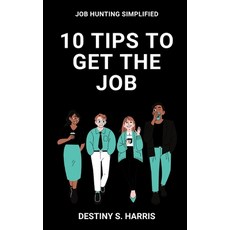 (영문도서) 10 Tips To Get The Job Paperback, Independently Published, English, 9798869857620