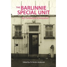(영문도서) The Barlinnie Special Unit: Art Punishment and Innovation Paperback, Waterside Press, English, 9781914603464