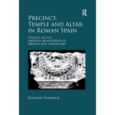 (영문도서) Precinct Temple and Altar in Roman Spain: es on the Imperial Monuments at Mérida and Tarragona Paperback, Routledge, English, 9780367879211