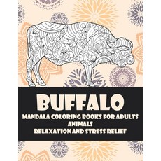 Mandala Coloring Books for Adults Relaxation and Stress Relief - Animals - Buffalo Paperback, Independently Published, English, 9798598883327