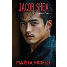 (영문도서)Jacob Shea: A Coming of Age Sci-fi Dystopian Action Adventure Paperback, Marisa Noelle, English, 9781917581110