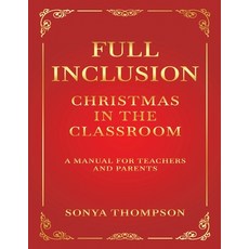 (영문도서)Full Inclusion: Christmas in the Classroom Paperback, Sonya Thompson, English, 9798901188828