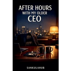 (영문도서)After Hours With My Older CEO Paperback, Sankulahub, English, 9798233592232