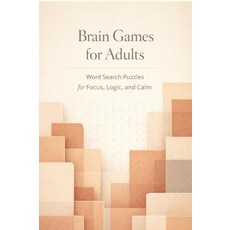 Brain Games for Adults: Word Search Puzzles for Focus Logic and Calm [paperback], Brain Games for Adults: Word S