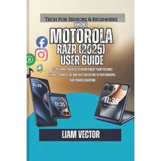 (영문도서)Motorola Razr (2025) User Guide: Everything You Need to Know About Your Foldable... Paperback, Independently Published, English, 9798273441620