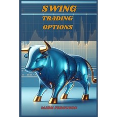 (영문도서) Swing Trading Options: Maximizing Profits with Short-Term Option Strategies (2024 Guide for B... Paperback, Mark Ferguson, English, 9783689440121