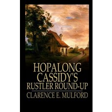 Hopalong Cassidy's Rustler Round-Up Illustrated Paperback, Independently Published, English, 9798737752842