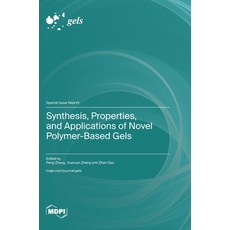 (영문도서)Synthesis Properties and Applications of Novel Polymer-Based Gels Hardcover, Mdpi AG, English, 9783725874767 Mdpi AG, English, 9783725874767