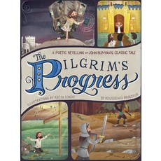 The Pilgrim's Progress: A Poetic Retelling of John Bunyan's Classic Tale Hardcover, Harvest House Publishers