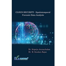 (영문도서) CLOUD SECURITY - Spatiotemporal Forensic Data Analysis Paperback, Bonfring Technology Solutions, English, 9789387862784