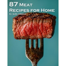 (영문도서) 87 Meat Recipes for Home Paperback, Marick Booster, English, 9798869170484