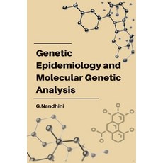 (영문도서) Genetic Epidemiology and Molecular Genetic Analysis Paperback, Independent Author, English, 9781805281603