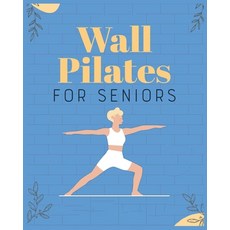 (영문도서) Wall Pilates for Seniors: Regain Control of Your Life Paperback, Brittany Moran, English, 9781088299203