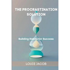(영문도서) The Procrastination Solution: Building Habits for Success Paperback, Independently Published, English, 9798394255236
